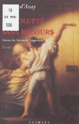 La volupté sans recours (autour du "Verrou" de Fragonard)