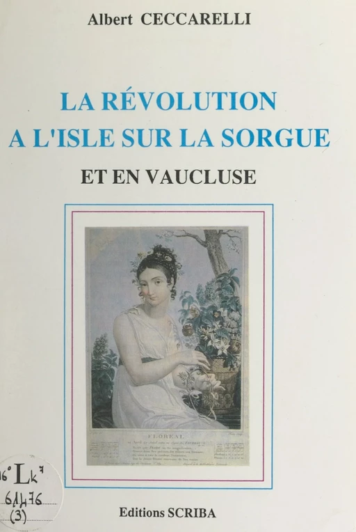 L'histoire de L'Isle-sur-la-Sorgue (3). La Révolution à l'Isle-sur-la-Sorgue et en Vaucluse - Albert Ceccarelli - FeniXX réédition numérique