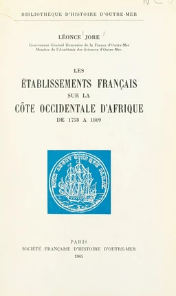 Les établissements français sur la côte occidentale d'Afrique de 1758 à 1809