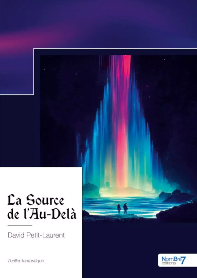 La Source de l'Au-Delà - David Petit-Laurent - Nombre7 Editions