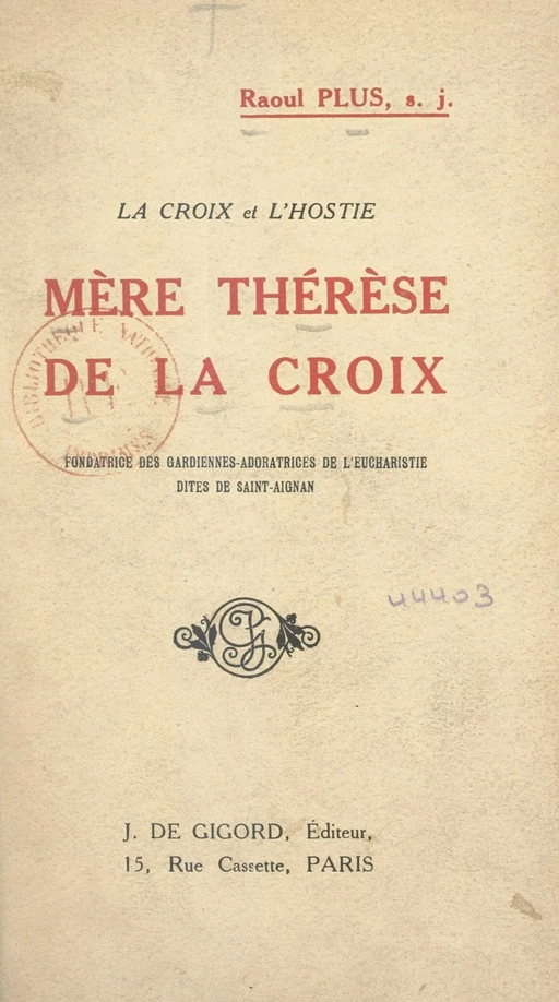 La Croix et l'Hostie : Mère Thérèse de la Croix - Raoul Plus - FeniXX réédition numérique