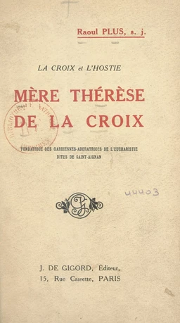 La Croix et l'Hostie : Mère Thérèse de la Croix