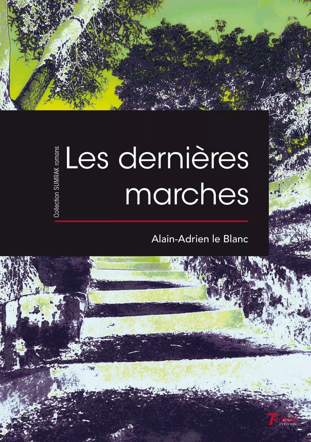 Les dernières marches - Alain-Adrien le Blanc - Tertium éditions