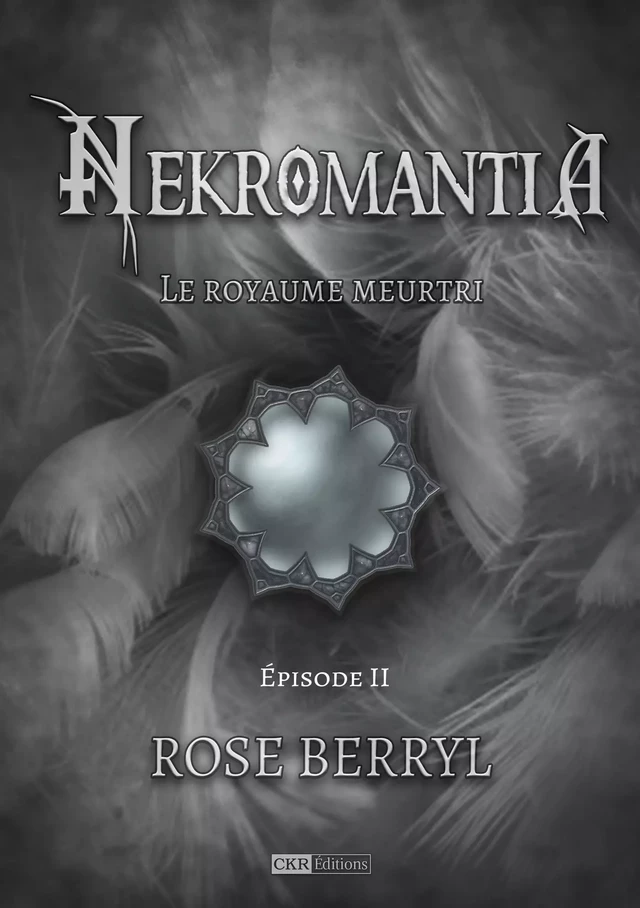 Nekromantia [Saison 2, épisode 2] - Le royaume meurtri - Rose Berryl - CKR Éditions