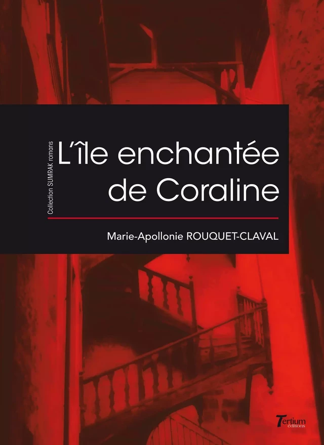 L'île enchantée de Coraline - Marie-Appolonie Rouquet-Claval - Tertium éditions