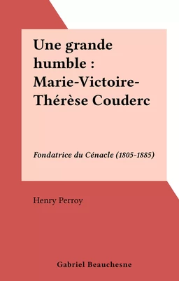 Une grande humble : Marie-Victoire-Thérèse Couderc