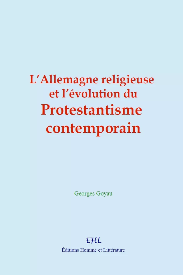 L’Allemagne religieuse et l’évolution du protestantisme contemporain - Georges Goyau - Editions Homme et Litterature