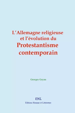 L’Allemagne religieuse et l’évolution du protestantisme contemporain