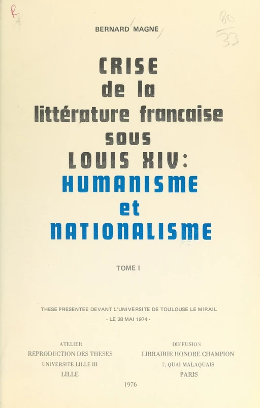 Crise de la littérature française sous Louis XIV : humanisme et nationalisme (1) - Bernard Magne - FeniXX réédition numérique