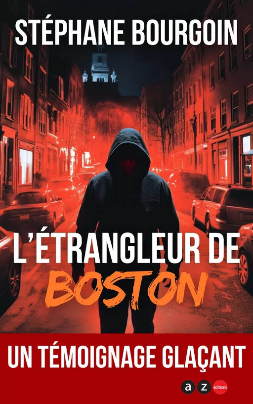 Les Confessions de l'étrangleur de Boston - Stéphane Bourgoin - AZ éditions