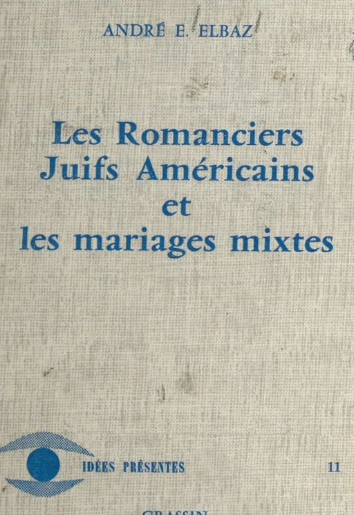 Les romanciers juifs américains et les mariages mixtes - André Élie Elbaz - FeniXX réédition numérique