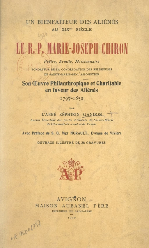 Un bienfaiteur des aliénés au XIXe siècle : le R. P. Marie-Joseph Chiron - Zéphirin Gandon - FeniXX réédition numérique