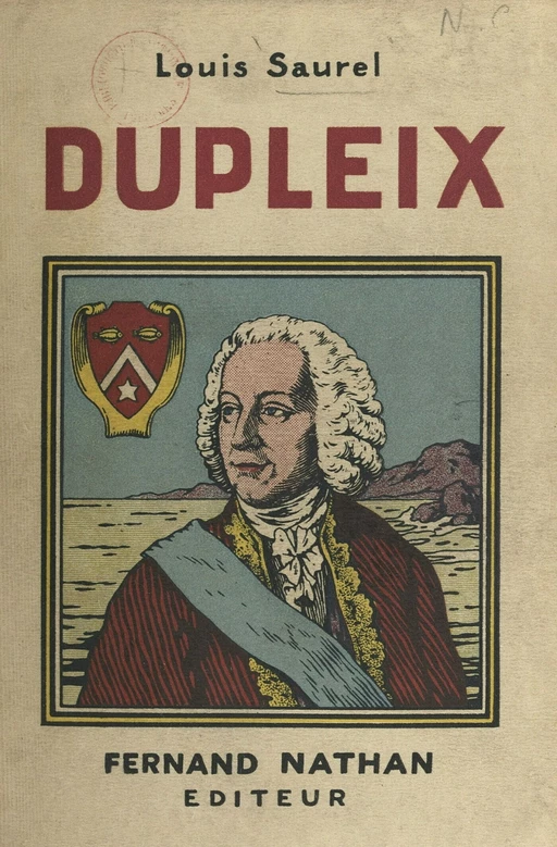 La vie de Dupleix - Louis Saurel - FeniXX réédition numérique