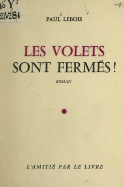 Les volets sont fermés !