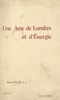 Une âme de lumière et d'énergie : Mère Marie-Thérèse (Louise Bader)