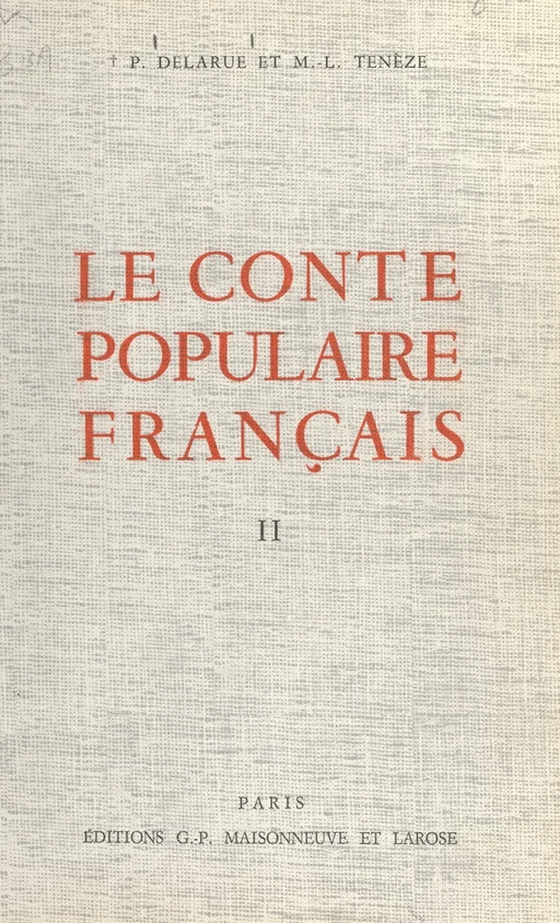 Le conte populaire français (2) - Paul Delarue, Marie-Louise Ténèze - FeniXX réédition numérique