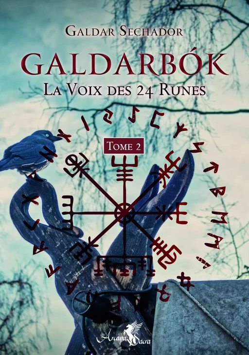 Galdarbok - La voix des 24 runes Tome 2 - Galdar Sechador - Arcana Sacra éditions