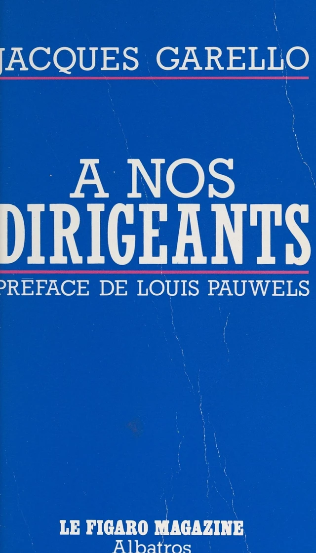 À nos dirigeants - Jacques Garello - FeniXX réédition numérique