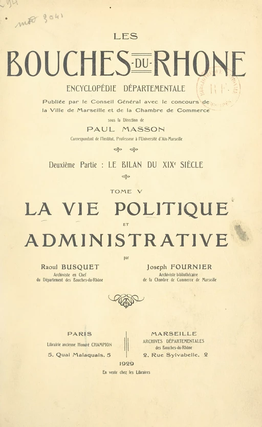 Les Bouches-du-Rhône, encyclopédie départementale. Deuxième partie : le bilan du XIXe siècle (5). La vie politique et administrative - Raoul Busquet, Joseph Fournier - FeniXX réédition numérique