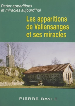 Les apparitions de Vallensanges et ses miracles