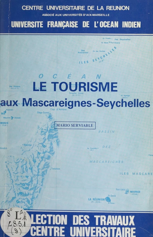 Le tourisme aux Mascareignes-Seychelles - Mario Serviable - FeniXX réédition numérique