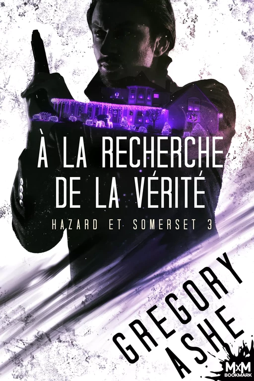 À la recherche de la vérité - Gregory Ashe - MxM Bookmark