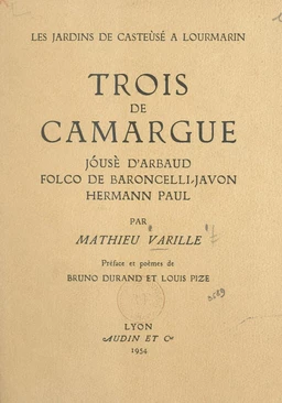 Trois de Camargue : Jóusè d'Arbaud, Folco de Baroncelli-Javon, Hermann Paul