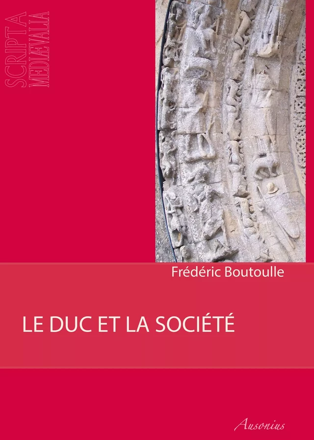 Le duc et la société - Frédéric Boutoulle - Ausonius Éditions