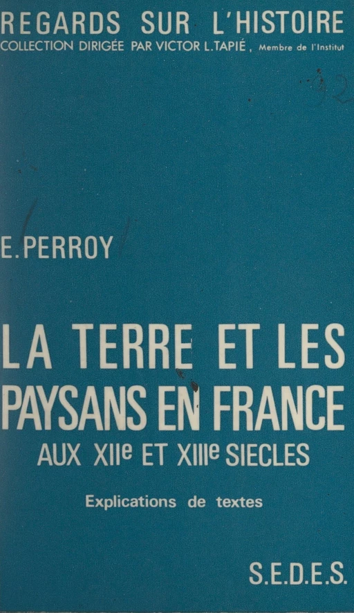 La terre et les paysans, en France, aux XIIe et XIIIe siècles - Édouard Perroy - FeniXX réédition numérique