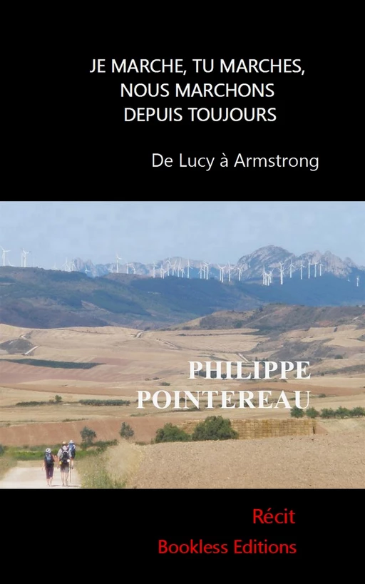 Je marche, tu marches, nous marchons depuis toujours - Philippe Pointereau - Bookless-editions