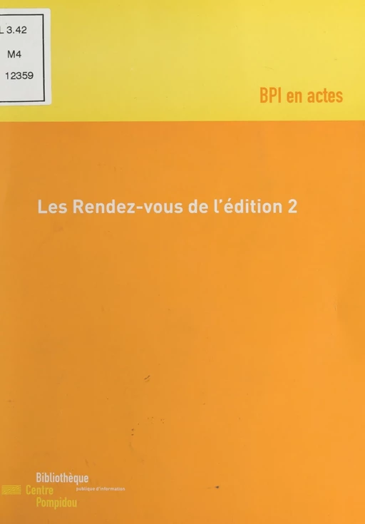 Les rendez-vous de l'édition 2. -  Bibliothèque publique d'information (BPI) - FeniXX réédition numérique