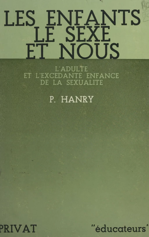 Les enfants, le sexe et nous - Pierre Hanry - FeniXX réédition numérique