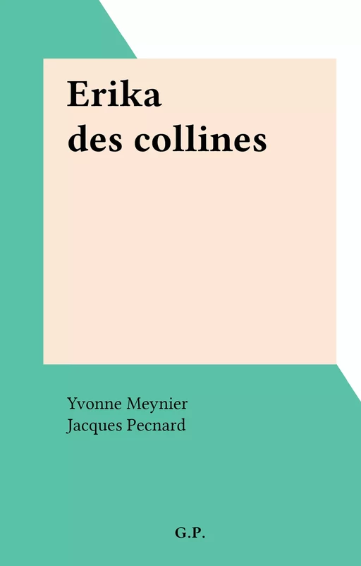 Erika des collines - Yvonne Meynier - FeniXX réédition numérique