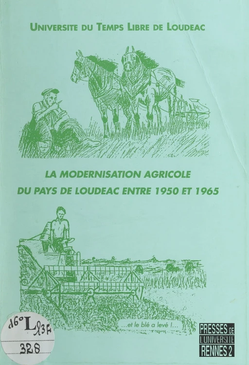 La modernisation agricole du pays de Loudéac entre 1950 et 1965 -  Université du temps libre de Loudéac - FeniXX réédition numérique