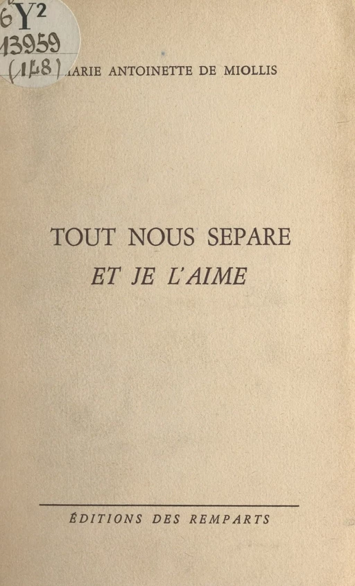 Tout nous sépare et je l'aime - Marie-Antoinette de Miollis - FeniXX réédition numérique