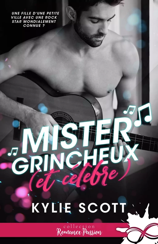 Mister Grincheux (et célèbre) - Kylie Scott - Collection Infinity