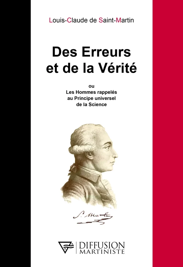 Des Erreurs et de la Vérité ou Les Hommes rappelés au Principe universel de la Science - Louis-Claude De Saint-Martin - Diffusion Martiniste