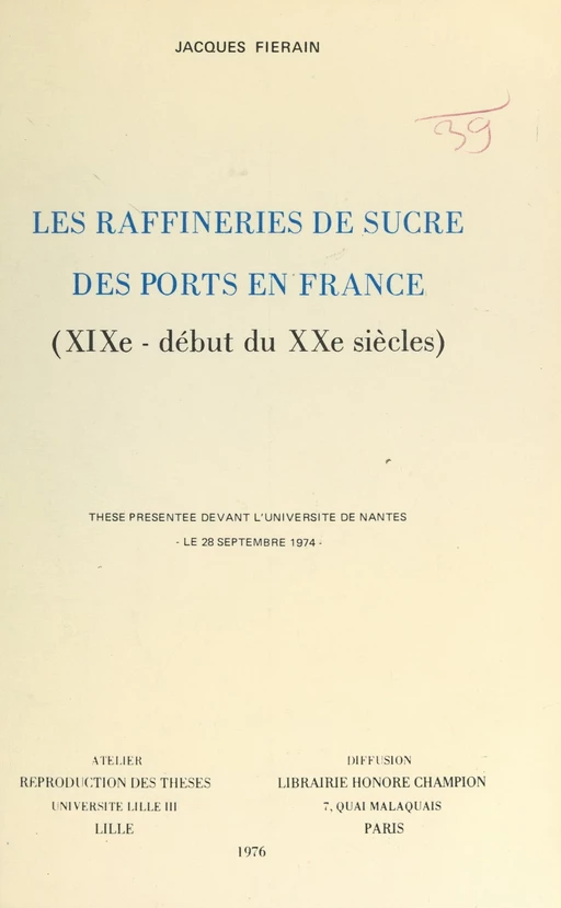 Les raffineries de sucre des ports en France (XIXe - début du XXe siècles) - Jacques Fiérain - FeniXX réédition numérique