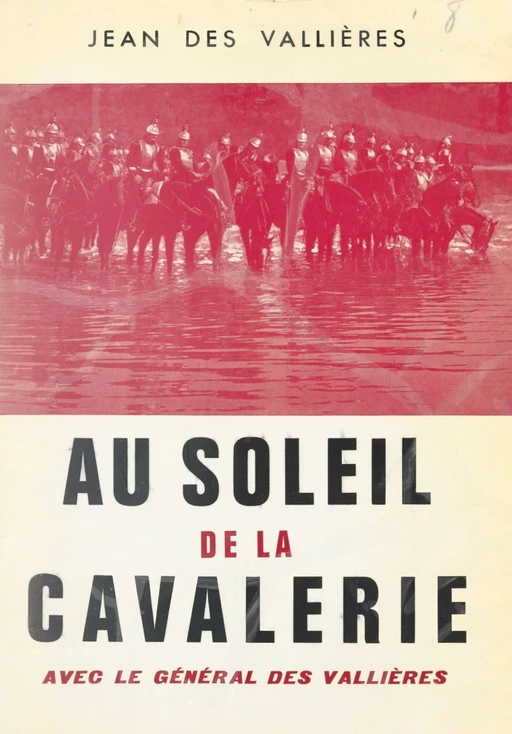 Au soleil de la cavalerie - Jean des Vallières - FeniXX réédition numérique