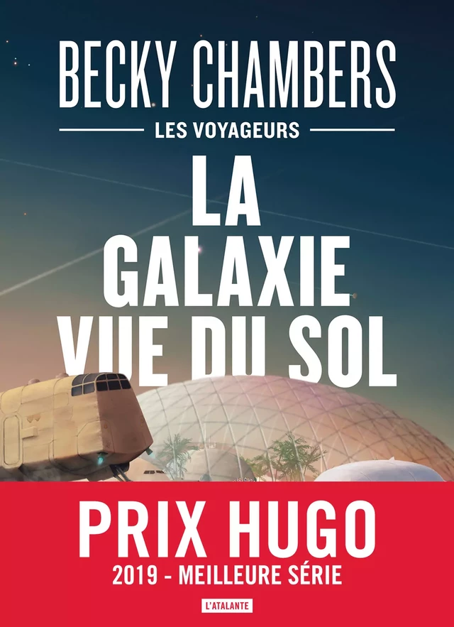 La Galaxie vue du sol - Becky Chambers - L'Atalante