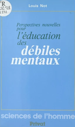 Perspectives nouvelles pour l'éducation des débiles mentaux