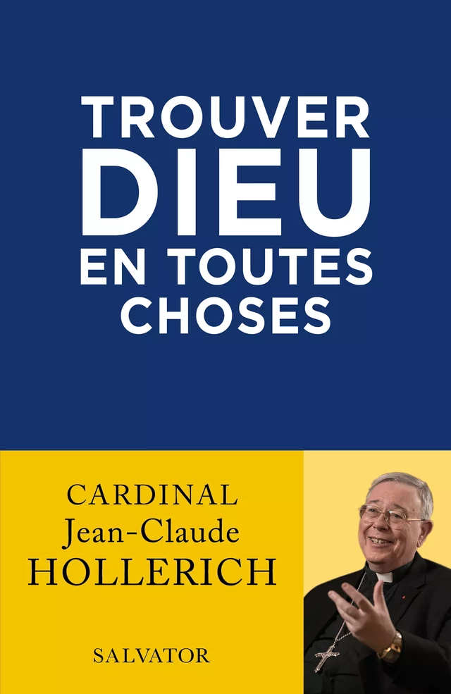 Trouver Dieu en toutes choses - Jean-Claude Hollerich - Éditions Salvator