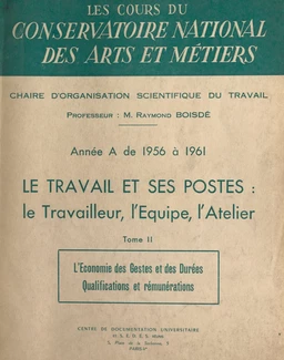 Le travail et ses postes : le travailleur, l'équipe, l'atelier (2). L'économie des gestes et des durées, qualifications et rémunérations