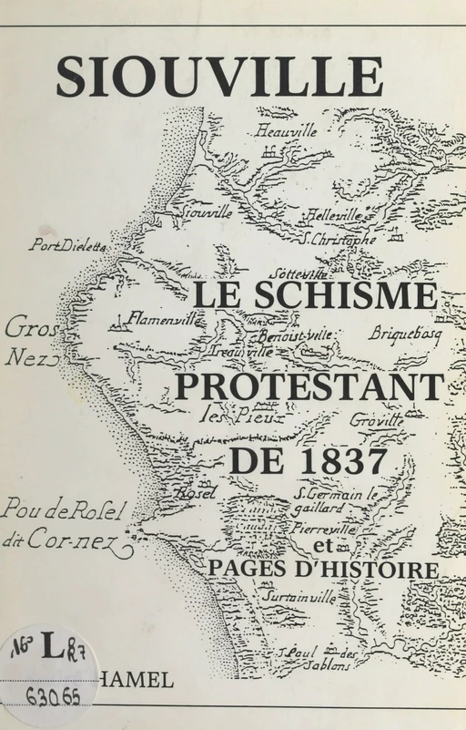 Siouville (Manche) : le schisme protestant de 1837 et pages d'histoire - André Hamel - FeniXX réédition numérique