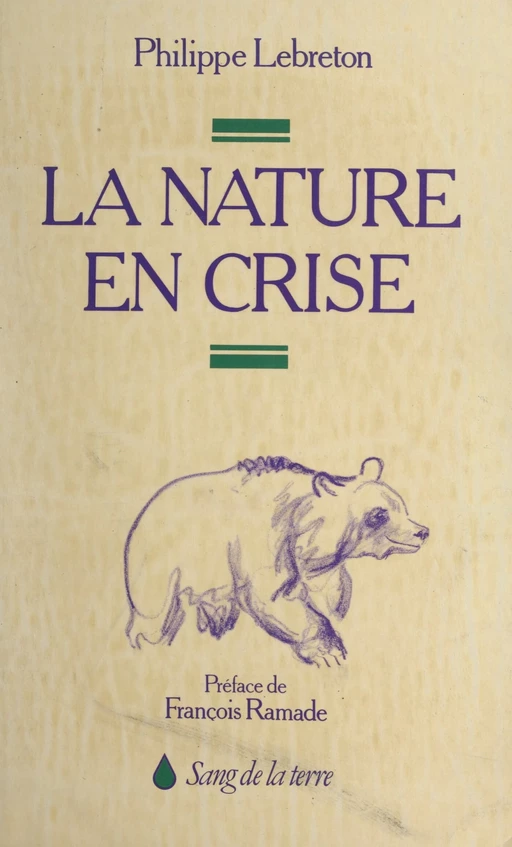 La nature en crise - Philippe Lebreton - FeniXX réédition numérique