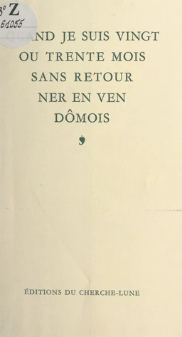 Quand je suis vingt ou trente mois sans retourner en Vendômois