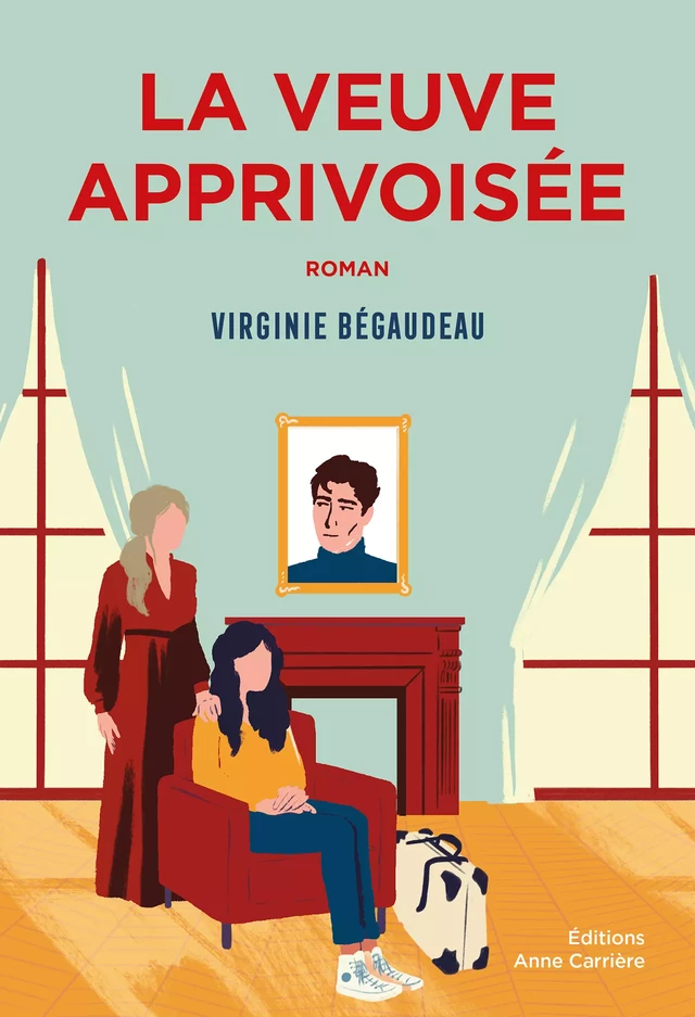 La veuve apprivoisée - Virginie Begaudeau - Éditions Anne Carrière