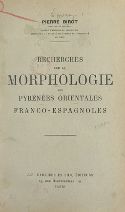 Recherches sur la morphologie des Pyrénées orientales franco-espagnoles