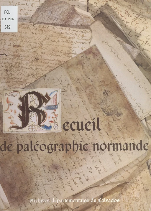 Recueil de paléographie normande -  Archives départementales du Calvados - FeniXX réédition numérique