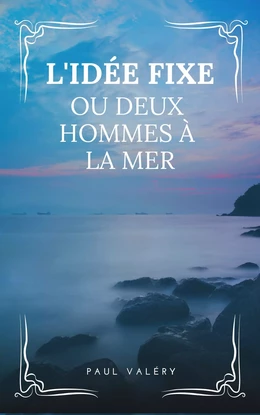 L’Idée fixe ou Deux Hommes à la mer